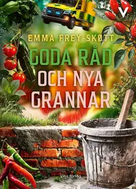 Bilden föreställer omslaget till boken Goda råd och nya grannar, av Emma frey-Skött