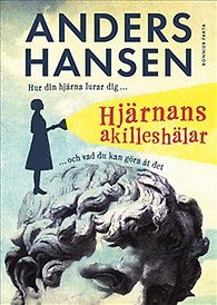 Bilden föreställer omslaget till boken Hjärnans akillehälar, av Anders Hansen